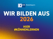 IHK Niederbayern · Wir bilden aus 2026 · Hier #KönnenLernen